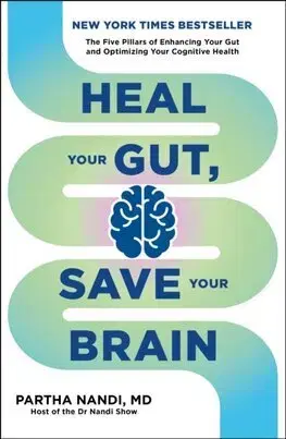 Zdravoveda, ochorenia, choroby Heal Your Gut, Save Your Brain - Partha Nandi
