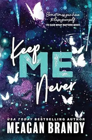 Romantická beletria Keep Me Never - Meagan Brandy