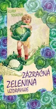 Kuchárky - ostatné Zázračná zelenina - Klára Trnková