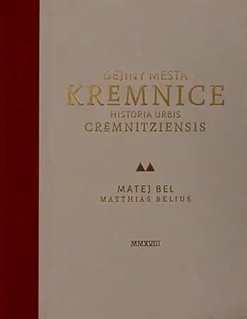 Slovenské a české dejiny Dejiny mesta Kremnice - Matej Bel