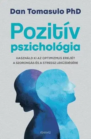 Rozvoj osobnosti Pozitív pszichológia - Dan Tomasulo