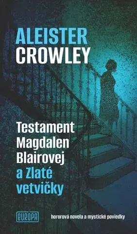 Sci-fi a fantasy Testament Magdalen Blairovej a Zlaté vetvičky - Aleister Crowley