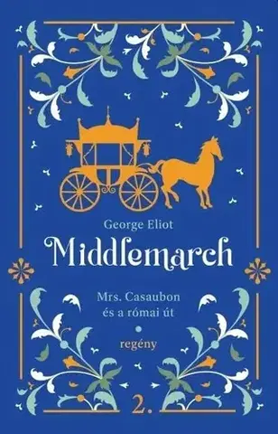 Svetová beletria Middlemarch - Mrs.Casaubon és a római út - George Eliot