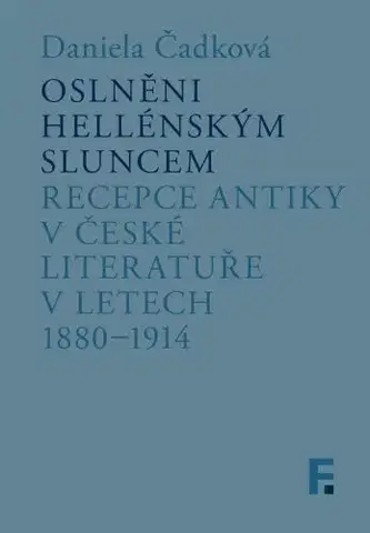 Filozofia Oslněni hellénským sluncem - Daniela Čadková