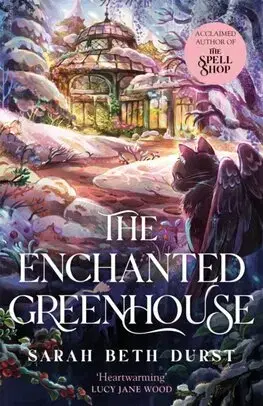 Sci-fi a fantasy The Enchanted Greenhouse - Sarah Beth Durst