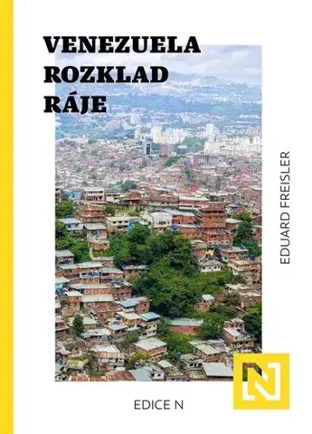 Politológia Venezuela: Rozklad ráje - Eduard Freisler