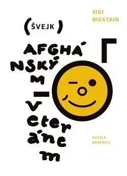 Humor a satira Švejk afghánským veteránem - Sigi Bigstain