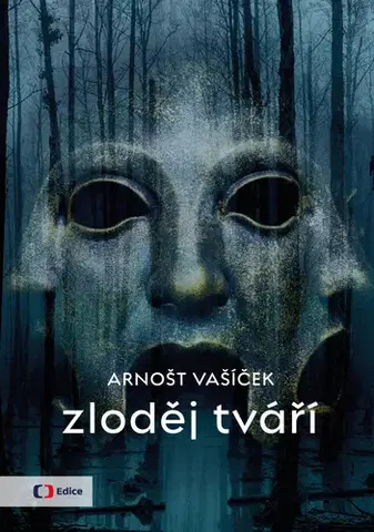 Detektívky, trilery, horory Zloděj tváří - Arnošt Vašíček