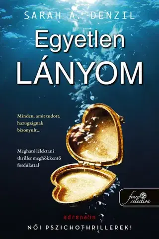 Detektívky, trilery, horory Egyetlen lányom - Sarah A. Denzil,Szilvia Szarvas