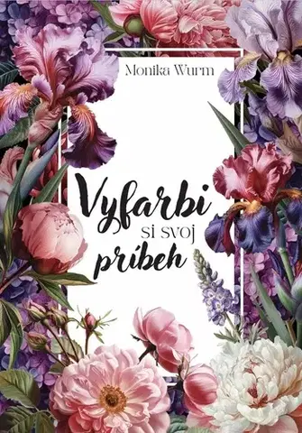 Maľovanky pre dospelých Vyfarbi si svoj príbeh - Monika Wurm