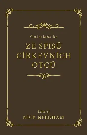 Kresťanstvo Čtení na každý den ze spisů církevních otců - Nick R. Needham