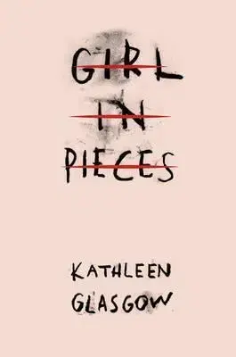 Cudzojazyčná literatúra Girl in Pieces - Kathleen Glasgow