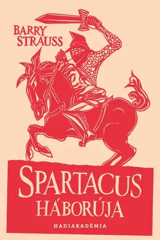 Vojnová literatúra - ostané Spartacus háborúja - Barry Strauss