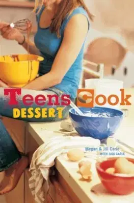 Cudzojazyčná literatúra Teens Cook Dessert - Megan Carle,Jill Carle