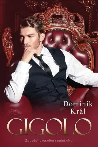 Erotická beletria Gigolo (Zpověď luxusního společníka) - Dominik Král