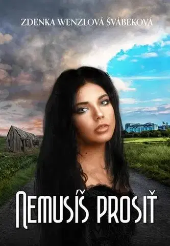 Romantická beletria Nemusíš prosiť - Zdenka Wenzlová Švábeková
