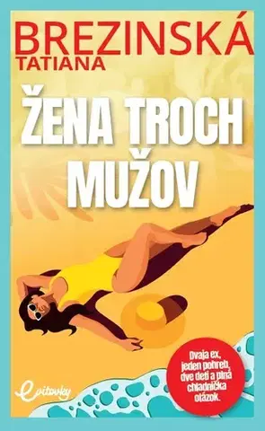 Slovenská beletria Žena troch mužov - Tatiana Brezinská