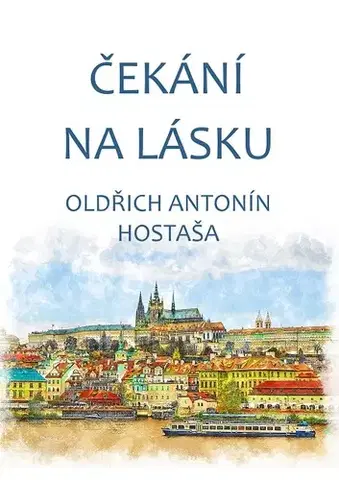Poézia Čekání na lásku - Oldřich Antonín Hostaša