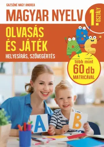 Učebnice pre ZŠ - ostatné Magyar nyelv 1. osztály - olvasás és játék - Andrea Nagy Gazsóné