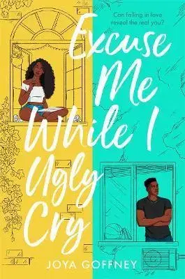 Young adults Excuse Me While I Ugly Cry - Joya Goffney