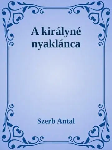 Svetová beletria A királyné nyaklánca - Antal Szerb