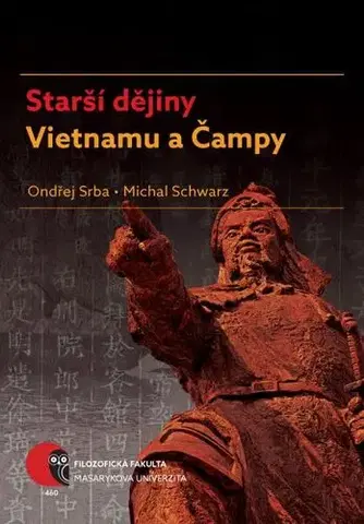 Pre vysoké školy Starší dějiny Vietnamu a Čampy - Ondřej Srba,Michal Schwarz