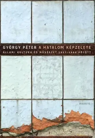 Literárna veda, jazykoveda A hatalom képzelete - Péter György