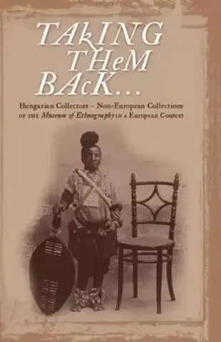 Sociológia, etnológia Taking them back - János Gyarmati