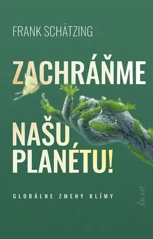 Ekológia, meteorológia, klimatológia Zachráňme našu planétu! - Frank Schätzing,Zuzana Guldanová