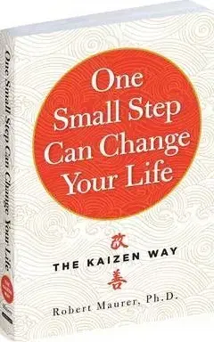 Biznis a kariéra One Small Step Can Change Your Life - Robert Maurer