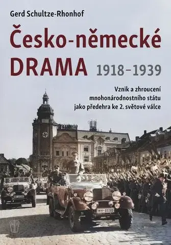 História - ostatné Česko-německé drama 1918-1939 - Gerd Schultze-Rhonfof