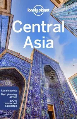 Ázia Lonely Planet Central Asia, 8th edition - Kolektív autorov
