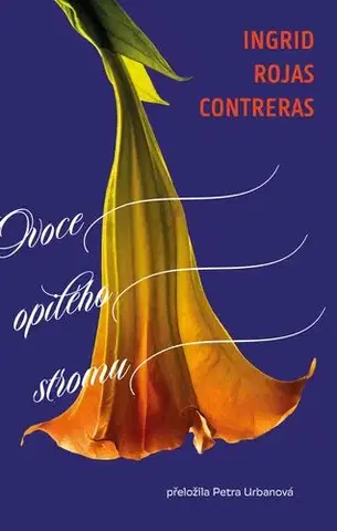 Svetová beletria Ovoce opilého stromu - Ingrid Rojas Contreras