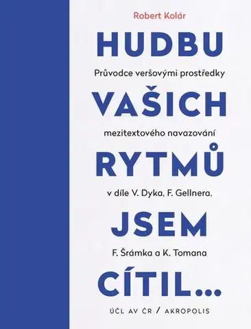 Česká beletria Hudbu vašich rytmů jsem cítil… - Robert Kolár