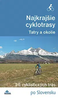 Voda, lyže, cyklo Najkrajšie cyklotrasy – Tatry a okolie - Bohuš Ivan