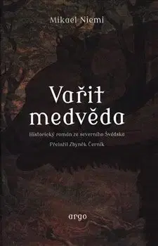 Historické romány Vařit medvěda - Mikael Niemi