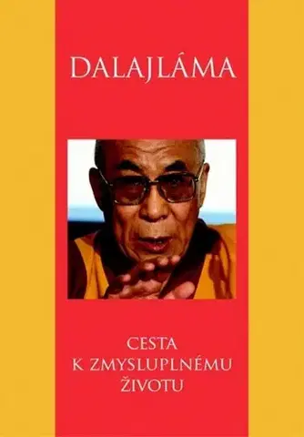 Náboženstvo - ostatné Cesta k zmysluplnému životu - Jeho svätosť 14. dalajláma