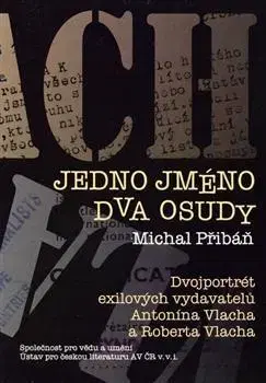 Biografie - ostatné Jedno jméno, dva osudy - Michal Přibáň