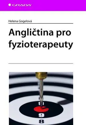 Obchodná a profesná angličtina Angličtina pro fyzioterapeuty - Helena Gogelová