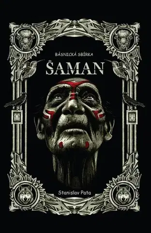 Česká poézia Šaman: Básnická sbírka - Stanislav Pata