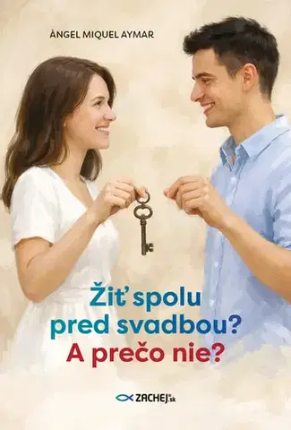 Kresťanstvo Žiť spolu pred svadbou? A prečo nie? - Angel Miquel Aymar