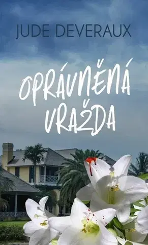 Detektívky, trilery, horory Oprávněná vražda - Jude Deveraux,Daniela Čermáková