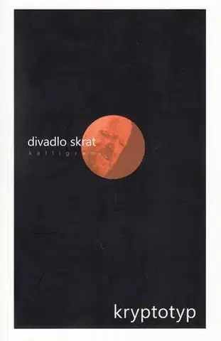 Divadlo - teória, história,... Divadlo skrat - kryptotyp - Kolektív autorov