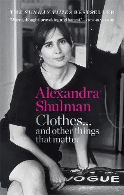 Osobnosti Clothes... and other things that matter - Alexandra Shulman