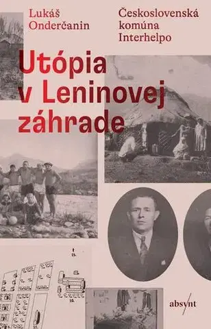 Fejtóny, rozhovory, reportáže Utópia v Leninovej záhrade - Lukáš Onderčanin