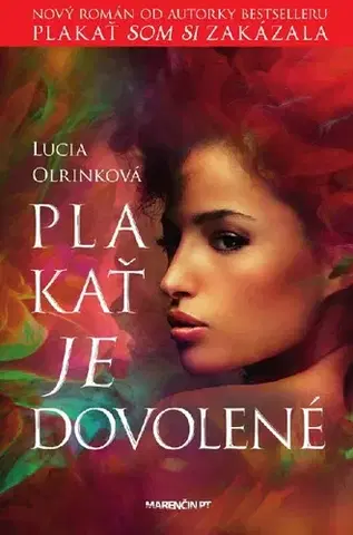Slovenská beletria Plakať je dovolené - Lucia Olrinková