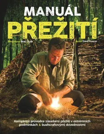 Ako prežiť v prírode Manuál přežití - Dave Pearce