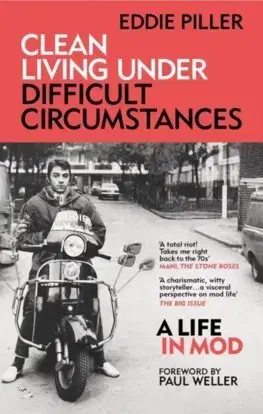 Film, hudba Clean Living Under Difficult Circumstances - Eddie Piller