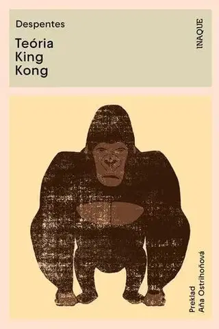 Romantická beletria Teória King Kong - Virginie Despentesová