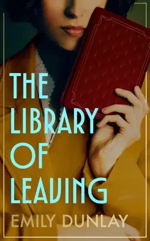 Detektívky, trilery, horory The Library of Leaving - Emily Dunlay